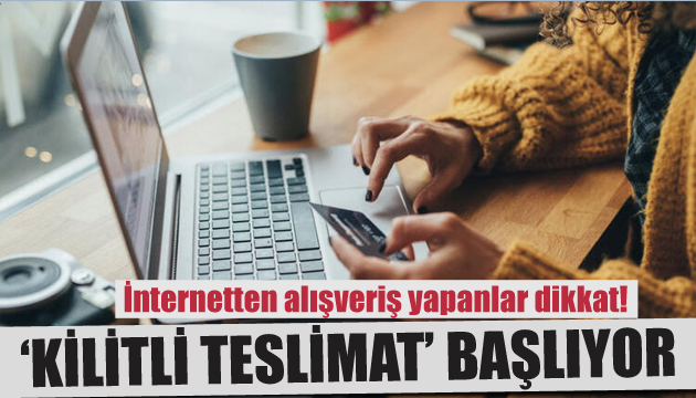 İnternet alışverişinde kilitli teslimat  dönemi