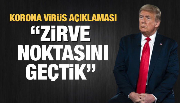 Trump tan korona virüs açıklaması