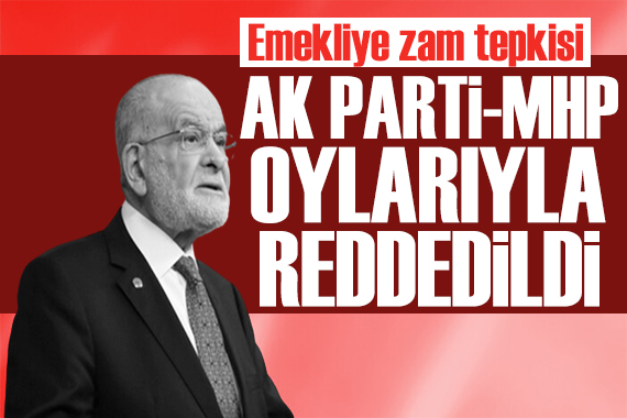 Karamollaoğlu ndan emekliye zam tepkisi: AK Parti-MHP oylarıyla reddedildi!