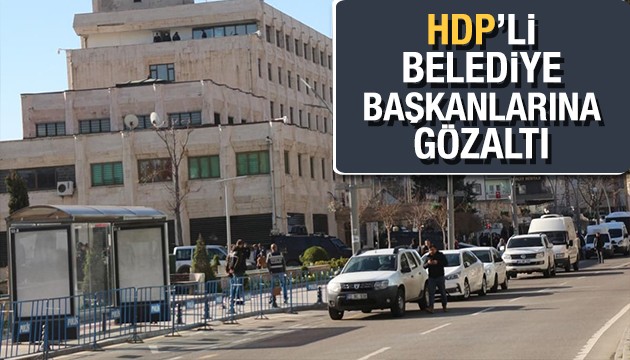 HDP'li 5 belediye başkanına terörden gözaltı