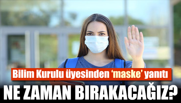 Bilim Kurulu Üyesinden  maske  yanıtı