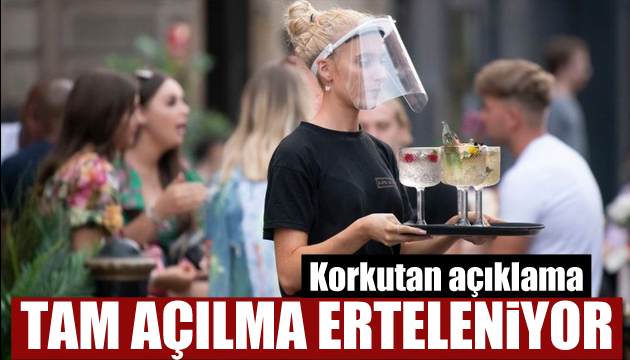 Korkutan gelişme: İngiltere tam açılmayı erteliyor