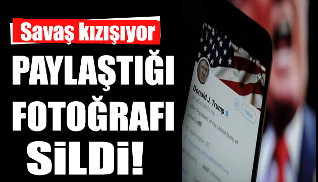 Twitter Trump ın paylaştığı fotoğrafı sildi