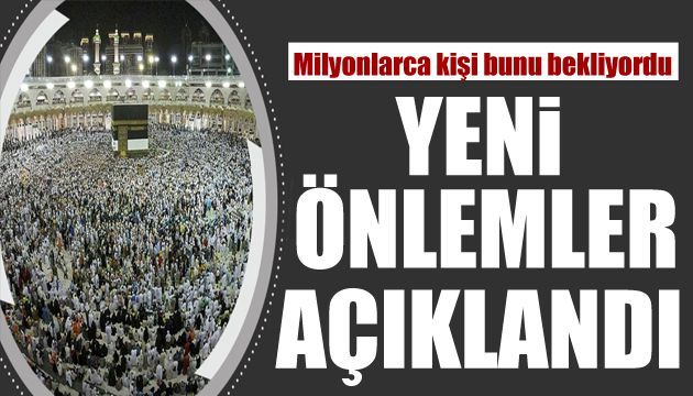 Hac için uygulanacak yeni önlemler açıklandı