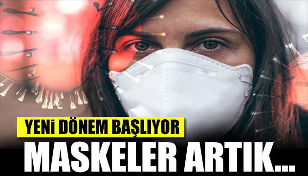 Maske için yeni dönem başlıyor