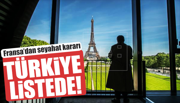 Fransa dan seyahat kararı! Türkiye kırmızı listede