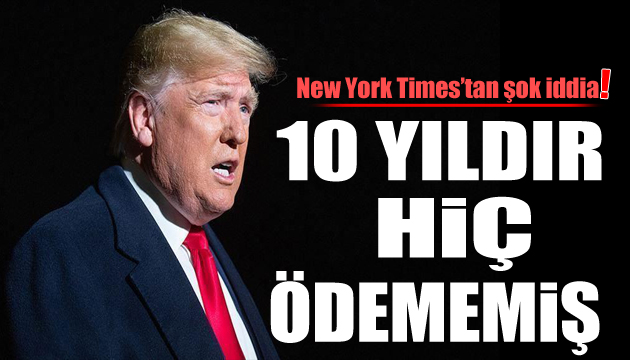 Çarpıcı iddia: Trump 10 yıl vergi ödememiş