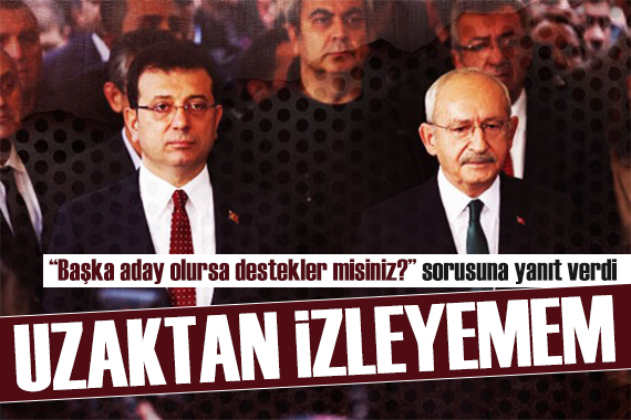 İmamoğlu ndan değişim mesajı: Süreci uzaktan izleyemem