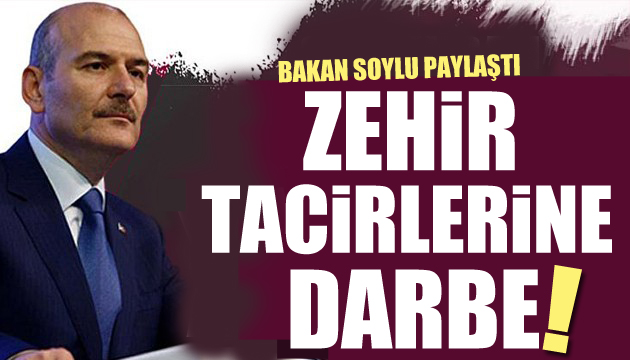 Bakan Soylu paylaştı: 165 milyar değerinde uyuşturucu ele geçirildi!