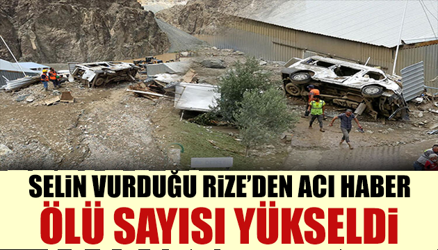 Rize den acı haber: Ölü sayısı yükseldi