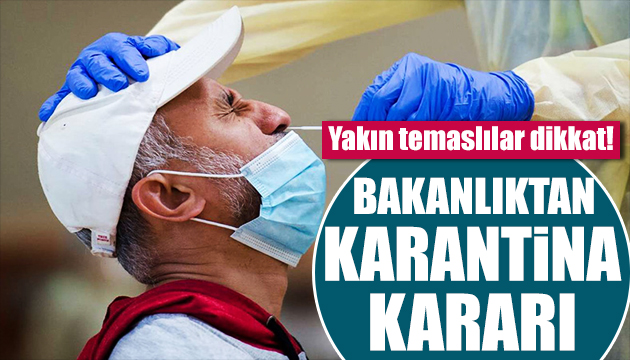 Sağlık Bakanlığı duyurdu: Karantina kararı! İşte detaylar...