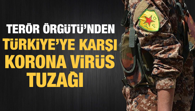 Terör örgütü PKK dan korona tuzağı