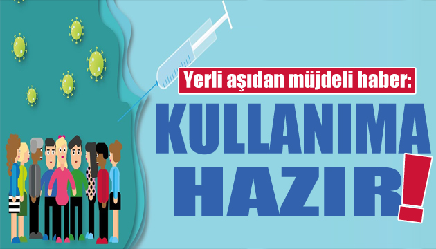 Yerli aşıdan müjdeli haber: Kullanıma hazır