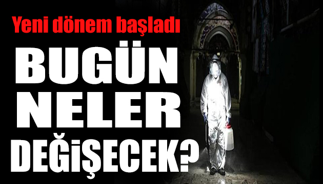 Yeni dönem başladı! Bugün neler değişecek?