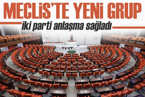 Meclis te yeni grup! Gelecek Partisi ve Saadet Partisi anlaşma sağladı