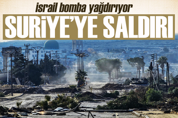 İsrail Suriye ye bomba yağdırmaya devam ediyor