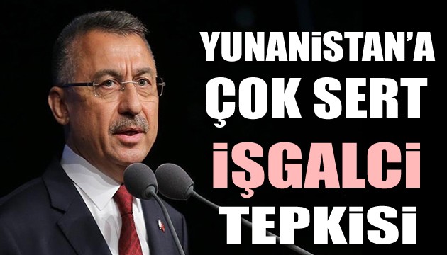 Fuat Oktay'dan Yunanistan'a sert tepki!