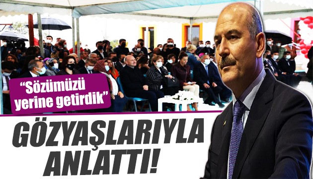 Bakan Soylu gözyaşlarıyla anlattı: Sözümüzü yerine getirdik!