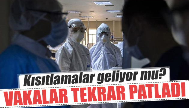 Vakalar yeniden artışa geçti: Sınırdayız!