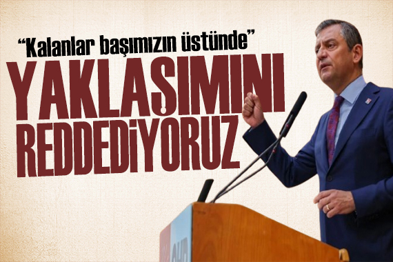Özgür Özel den Suriye açıklaması: Bu yaklaşımı reddediyoruz