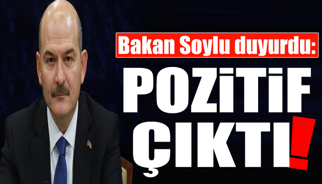 İçişleri Bakanı Süleyman Soylu koronavirüse yakalandı