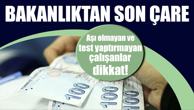 Çalışanlar dikkat: Bakanlıktan son çare!