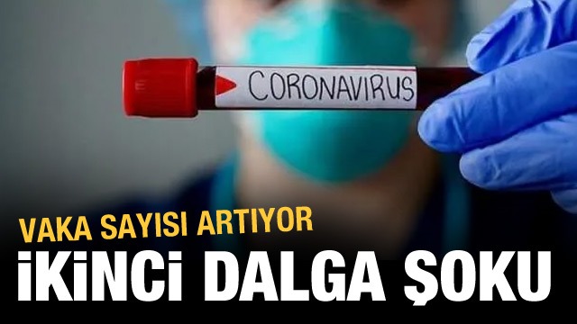 Vaka sayısı artıyor! İkinci dalga korkusu