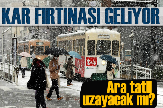 Meteoroloji uyardı: Şiddetli kar yağışı geliyor! Ara tatil uzayacak mı?