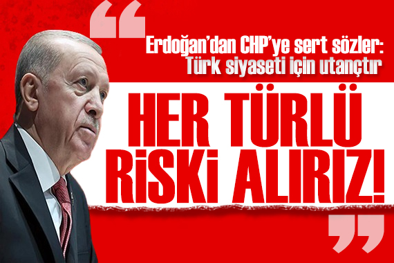 Erdoğan dan CHP ye sert sözler: Türk siyaseti için utançtır!