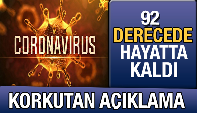 Korona virüs 92 derecede hayatta kaldı