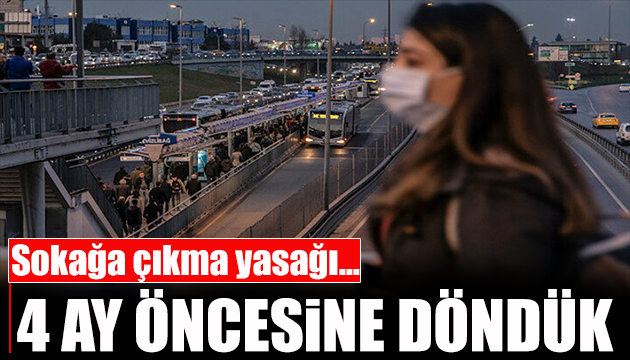 Koronavirüs salgınında dört ay öncesine döndük