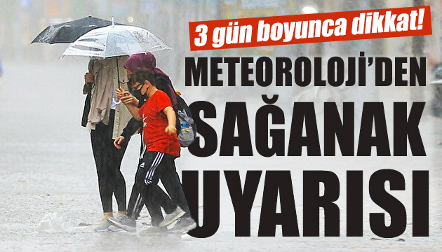 Meteoroloji bölge bölge uyardı: Kuvvetli geliyor!