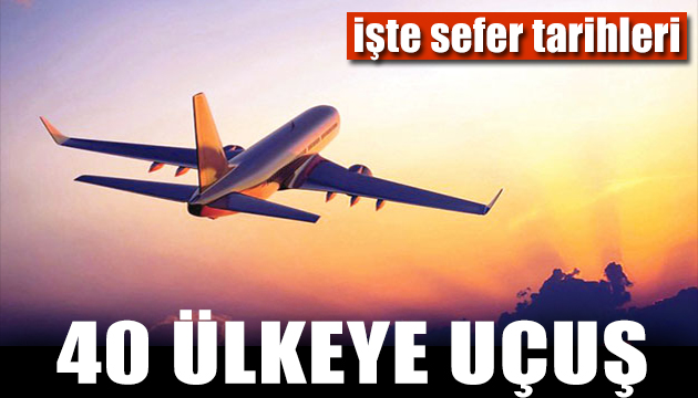 Yurt dışı uçuşlar bu ay başlıyor