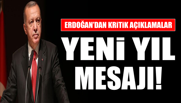 Cumhurbaşkanı Erdoğan dan yeni yıl mesajı