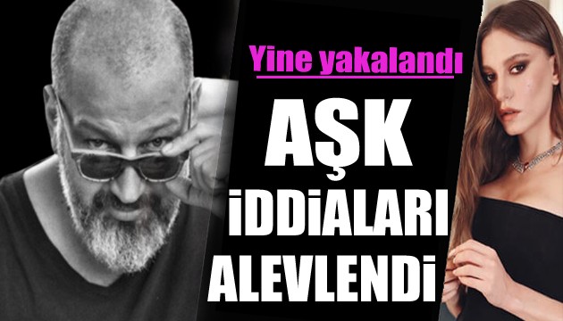 Serenay Sarıkaya yine yakalandı