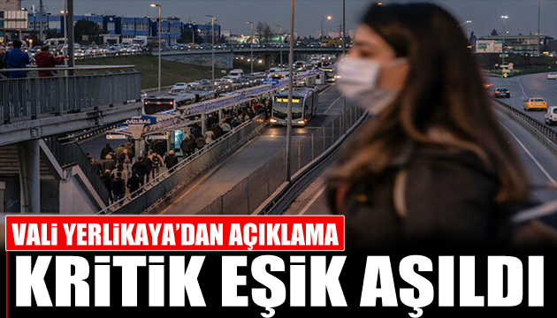 İstanbul Valisi Yerlikaya dan koronavirüs açıklaması