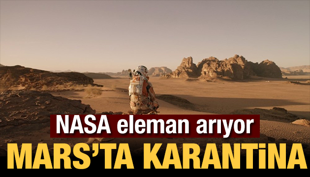 NASA Mars ta karantinaya girecek eleman arıyor