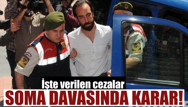 Soma davasında karar çıktı