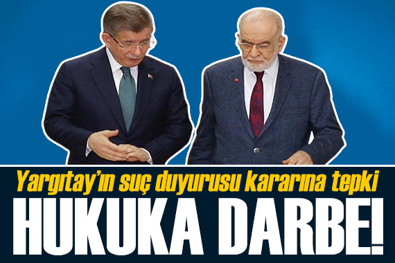 Gelecek ve Saadet Partisi grubundan Yargıtay kararına tepki: Ciddi adımlar atılmalı