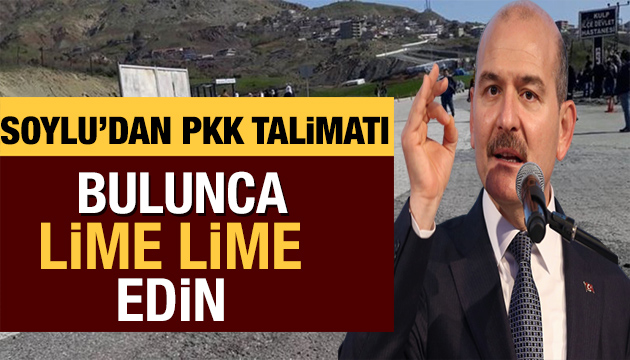 Bakan Soylu dan PKK talimatı: Bulunca lime lime edin