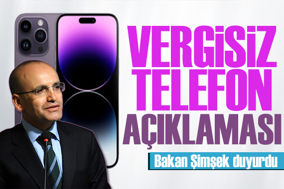Bakan Şimşek ten vergisiz telefon açıklaması: Meclis in açılması gerekir