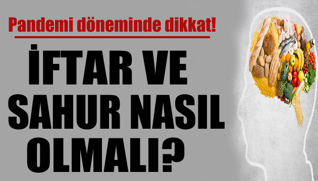 Koronavirüs döneminde dikkat! İftar ve sahur nasıl olmalı?