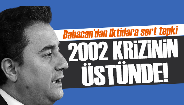 Ali Babacan: 2002 deki krizin bile üstünde!