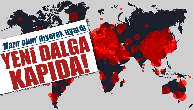 Prof. Dr. Ceyhan açıkladı: Yeni dalgalar kapıda