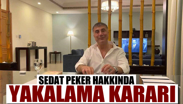 Sedat Peker hakkında yakalama kararı!