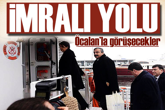 DEM Partili iki vekil İmralı da! Öcalan la görüşecekler