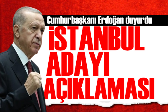 Erdoğan dan İstanbul adayı açıklaması: Pazar günü duyacaksınız