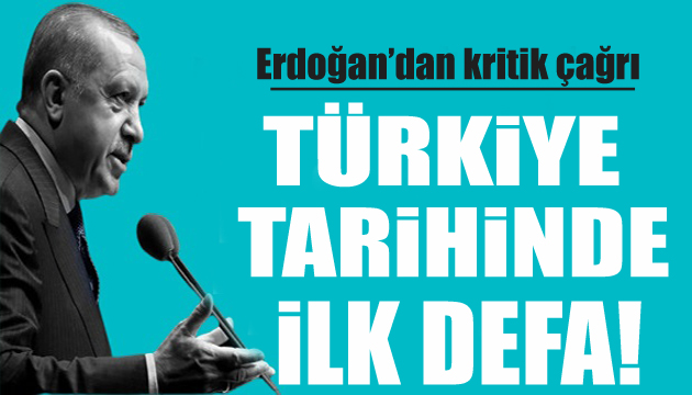 Erdoğan açıkladı: Türkiye tarihinde ilk defa!