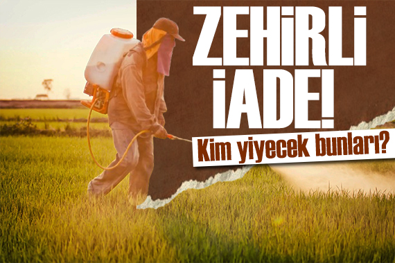 Gıdada alarm! Bu kez İtalya iade için düğmeye bastı: Türkiye deki tarım ürünlerinde kriz