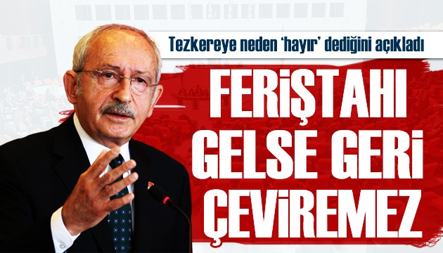 Kılıçdaroğlu'ndan tezkere çıkışı: Cumhuriyet'e ihanet etmiş oluruz
